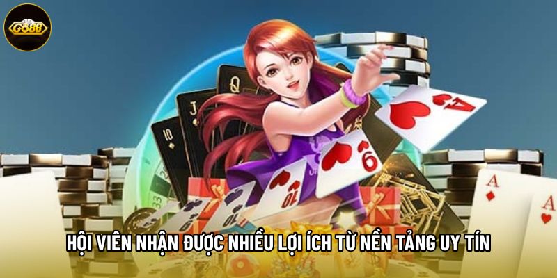 Hội viên nhận được nhiều lợi ích từ nền tảng uy tín Hội viên nhận được nhiều lợi ích từ nền tảng uy tín