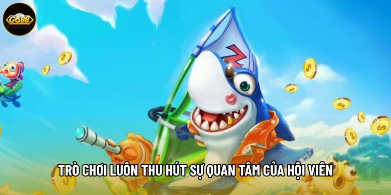 Trò chơi luôn thu hút sự quan tâm của hội viên Trò chơi luôn thu hút sự quan tâm của hội viên